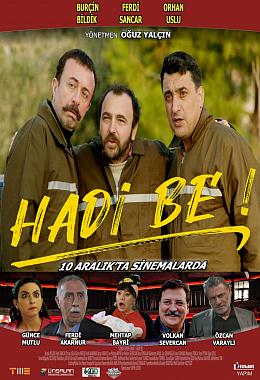HADİ BE