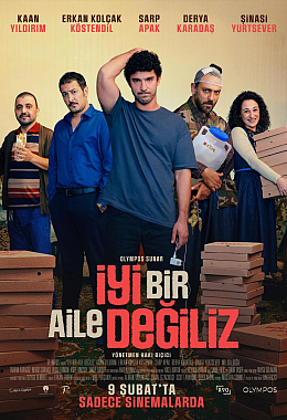 İYİ BİR AİLE DEĞİLİZ
