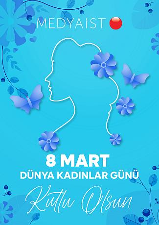 8 MART DÜNYA KADINLAR GÜNÜ KUTLU OLSUN..!